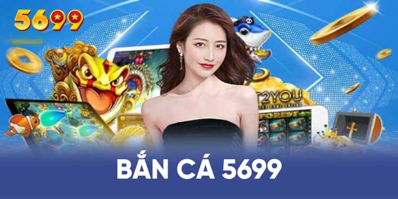 Điểm thú vị khi tham gia bắn cá 5699