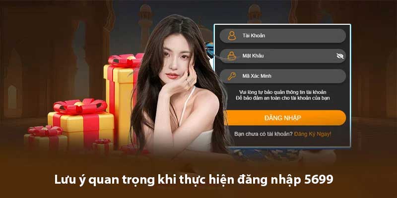 Lưu ý quan trọng khi thực hiện đăng nhập 5699