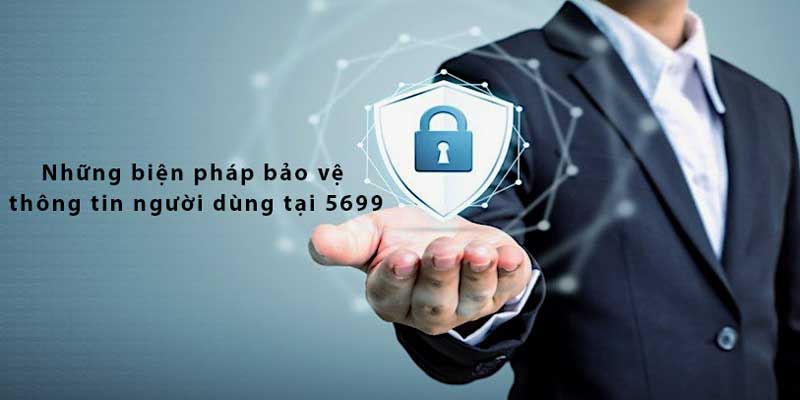 Những biện pháp bảo vệ thông tin người dùng tại 5699