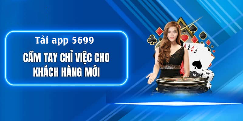 Những lưu ý khi tải app 5699