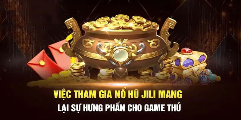 Tham gia nổ hũ Jili